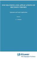 Foundations and Applications of Decision Theory: Volume II: Epistemic and Social Applications