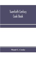 Twentieth century cook book