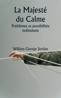 Majesté du Calme Problèmes et possibilités individuels