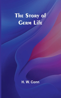 The Story of Germ Life