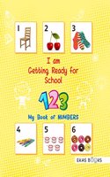 I am Getting Ready for School - My Book of Numbers for 2 years old