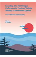 Proceedings of the First Us/Japan Conference on the Frontiers of Statistical Modeling: An Informational Approach