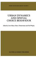 Urban Dynamics and Spatial Choice Behaviour