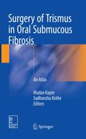 Surgery of Trismus in Oral Submucous Fibrosis: An Atlas