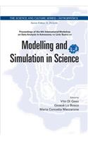 Modelling And Simulation In Science - Proceedings Of The 6th International Workshop On Data Analysis In Astronomy 