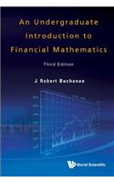 Undergraduate Introduction to Financial Mathematics, an (Third Edition)