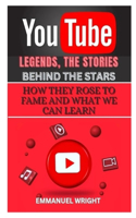 Youtube Legends, the Stories Behind the Stars