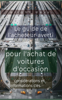 Le guide de l'acheteur averti pour l'achat de voitures d'occasion: considérations et informations clés