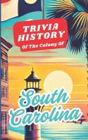 Trivia History of the Colony of South Carolina