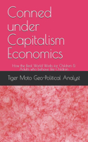 Conned under Capitalism Economics