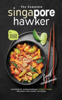 Complete Singapore Hawker Food Cookbook