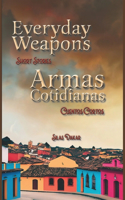 Everyday Weapons / Armas Cotidianas