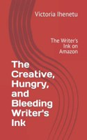Creative, Hungry, and Bleeding Writer's Ink