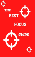 The Best Focus Guide