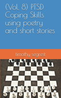 (Vol. 8) PTSD Coping Skills using poetry and short stories