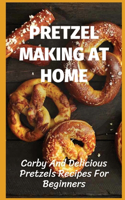 Pretzel Making At Home