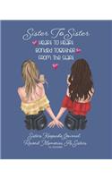Sister To Sister Heart To Heart Bonded Together From The Start