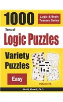 Tons of Logic Puzzles: 1000 Easy Variety Puzzles