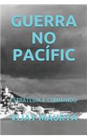 Guerra No Pacífic: Estratégia E Commando