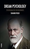 Dream Psychology: Psychoanalysis for beginners