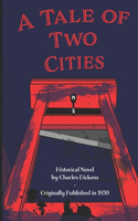 A Tale of Two Cities: Historical Novel by Charles Dickens