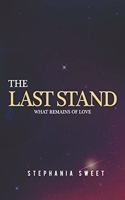 Last Stand: What Remains of Love