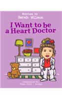 I Want to be a Heart Doctor