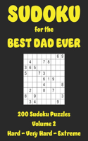 SUDOKU for the BEST DAD EVER: 200 Sudoku Puzzles Volume 1: Hard - Very Hard - Extreme