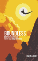 Boundless: Secrets to Realising and Rocking Your Hidden Potentials