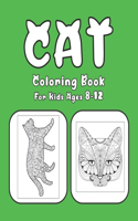 Cat Coloring Book For Kids Ages 8-12: Cat Book Of A Excellent Coloring Book For Kids Ages 8-12 (great Illustrations)