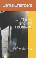 Ho and The Housewife