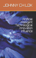 Artificial Intelligent Technological Innovation Influence: (Robot How Improves Service Organizational Performance)