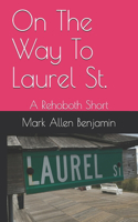 On The Way To Laurel St.