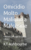 Omicidio Molto Maligno a Malcesine: I Misteri Del Lago Di Garda Libro 2
