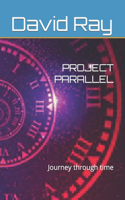 Project Parallel: Journey through time(1 Project Trilogy)
