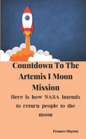 Countdown To The Artemis I Moon Mission: Here is how NASA intends to return people to the moon