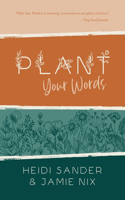Plant Your Words