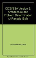 CICS/ESA Version 3: Architecture and Problem Determination (J.Ranade IBM S.)