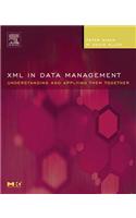 XML in Data Management: Understanding and Applying Them Together