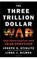 Three Trillion Dollar War: The True Cost of the Iraq Conflict