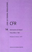 Code of Federal Regulations, Title 14, Aeronautics and Space, PT. 200-1199, Revised as of January 1, 2014