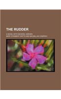 The Rudder; A Novel with Several Heroes: (English)