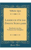 Lesebuch für das Zweite Schuljahr: Bearbeitet von den Verfassern der Schuljahre (Classic Reprint)
