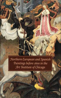 Northern European and Spanish Paintings Before 1600 in the Art Institute of Chicago