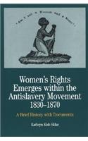 Women's Rights Emerges Within the Anti-Slavery Movement, 1830-1870