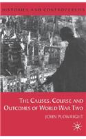 Causes, Course and Outcomes of World War Two
