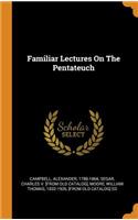 Familiar Lectures On The Pentateuch