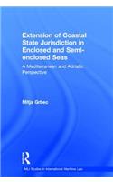 The Extension of Coastal State Jurisdiction in Enclosed or Semi-Enclosed Seas