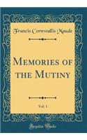 Memories of the Mutiny, Vol. 1 (Classic Reprint)