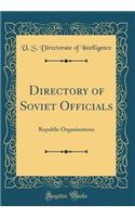 Directory of Soviet Officials: Republic Organizations (Classic Reprint): Republic Organizations (Classic Reprint)